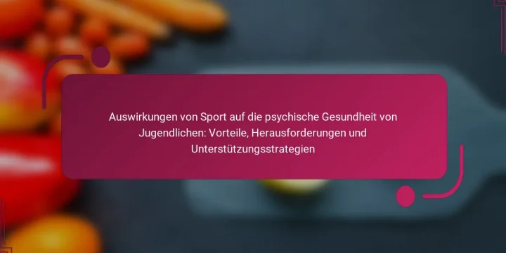 Auswirkungen von Sport auf die psychische Gesundheit von Jugendlichen: Vorteile, Herausforderungen und Unterstützungsstrategien