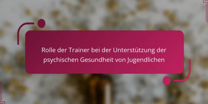 Rolle der Trainer bei der Unterstützung der psychischen Gesundheit von Jugendlichen