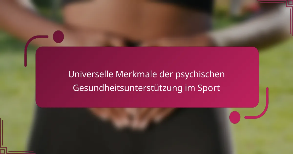 Universelle Merkmale der psychischen Gesundheitsunterstützung im Sport