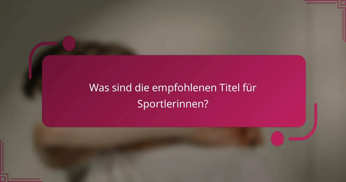 Was sind die empfohlenen Titel für Sportlerinnen?