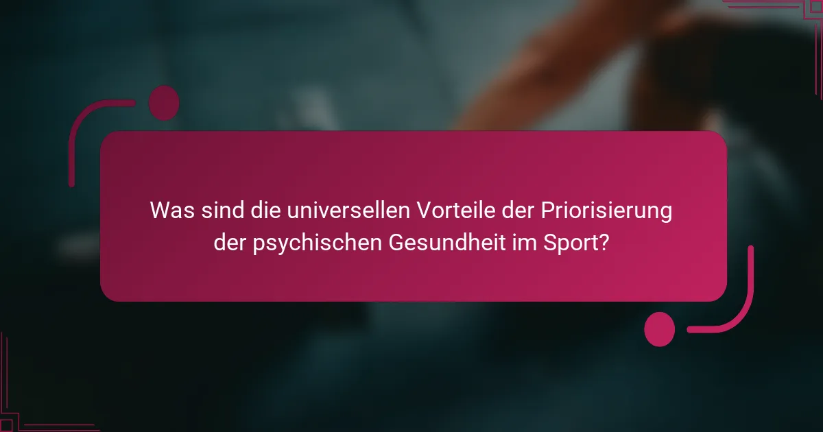 Was sind die universellen Vorteile der Priorisierung der psychischen Gesundheit im Sport?