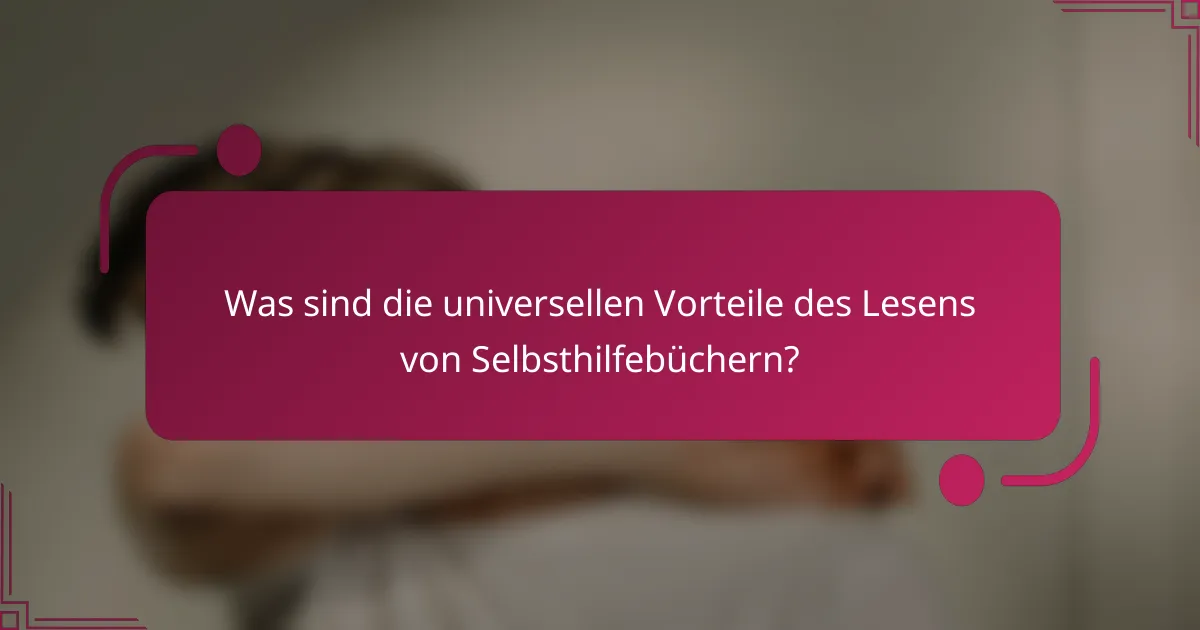 Was sind die universellen Vorteile des Lesens von Selbsthilfebüchern?