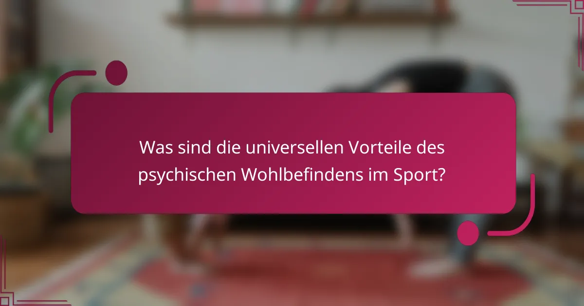 Was sind die universellen Vorteile des psychischen Wohlbefindens im Sport?