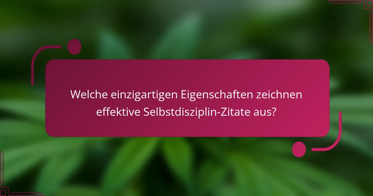 Welche einzigartigen Eigenschaften zeichnen effektive Selbstdisziplin-Zitate aus?