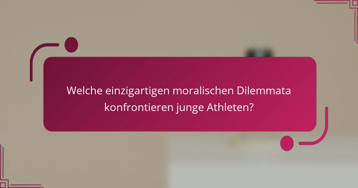 Welche einzigartigen moralischen Dilemmata konfrontieren junge Athleten?