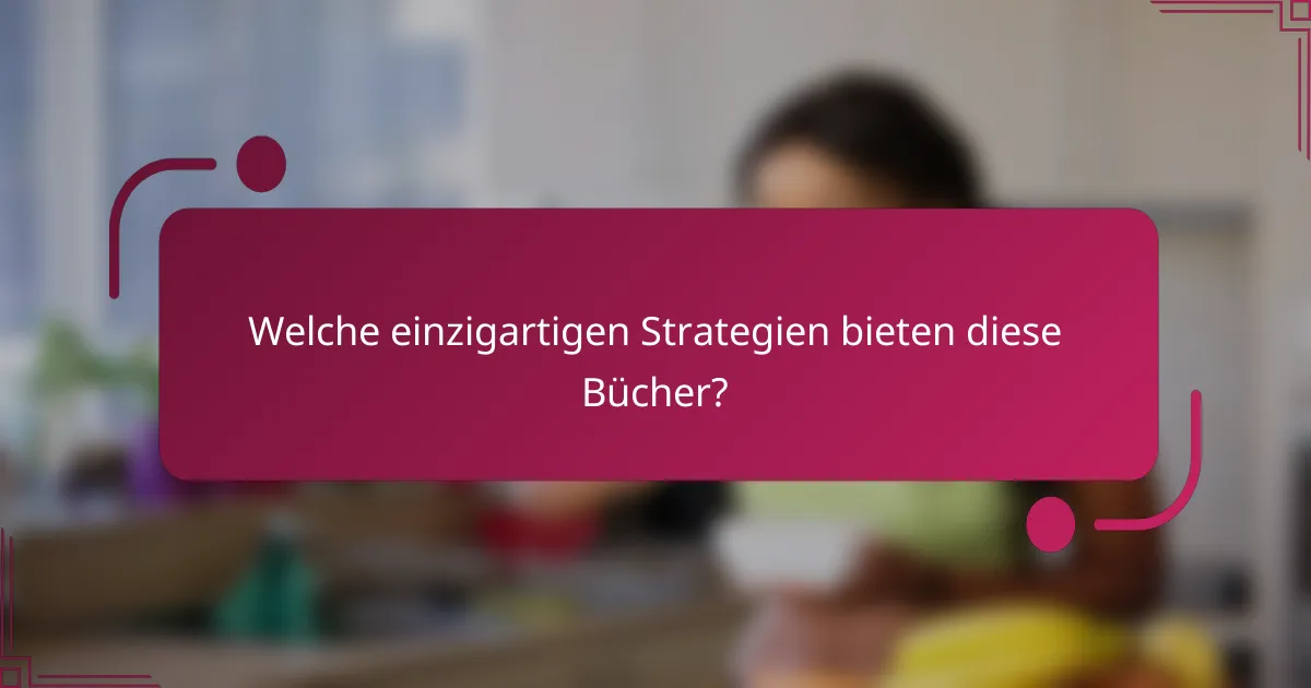 Welche einzigartigen Strategien bieten diese Bücher?